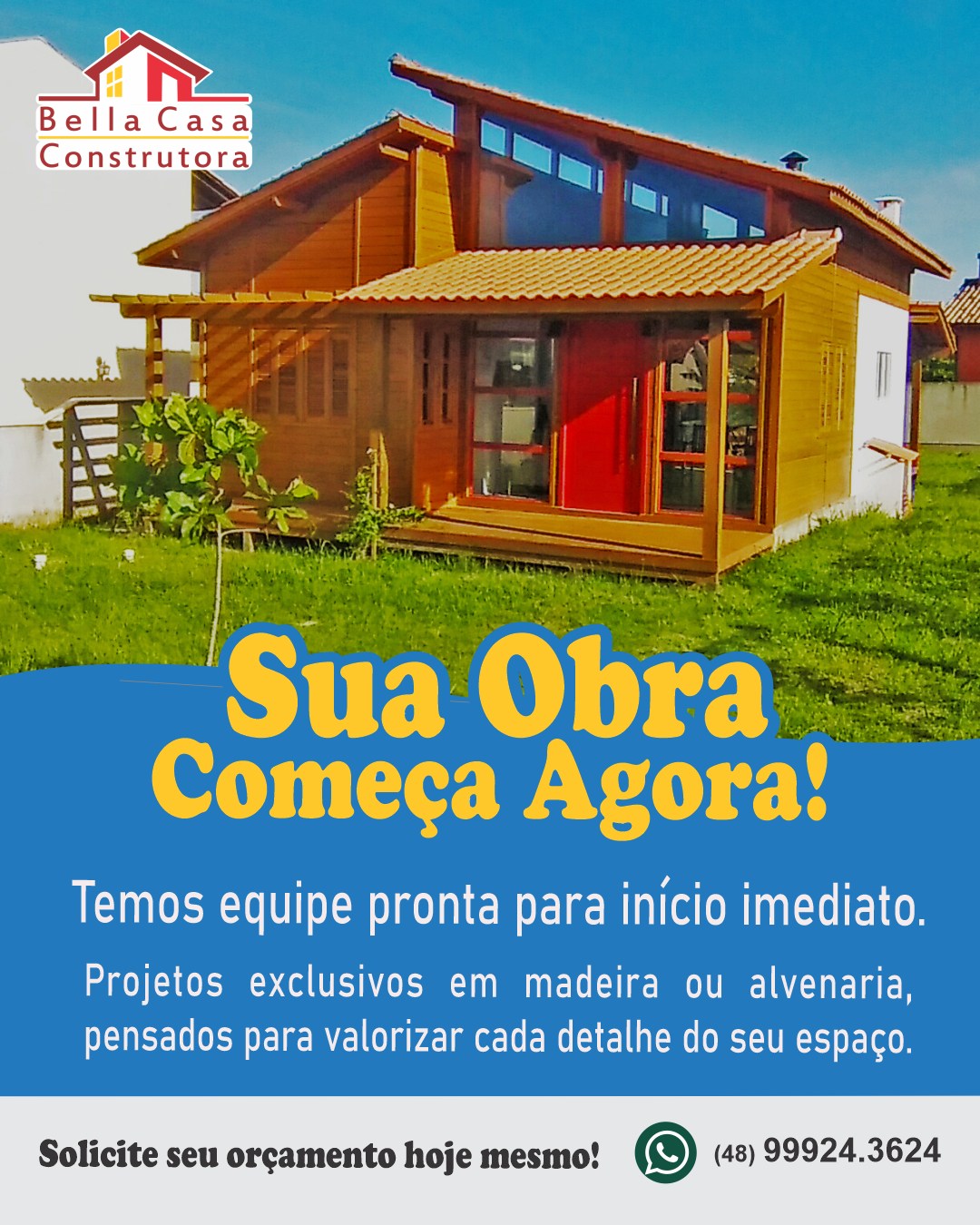 Seu novo lar começa com a decisão de hoje.

A Bella Casa Construtora constrói sonhos há mais de 13 anos em Garopaba e região, com projetos em madeira, alvenaria ou mistos, sempre priorizando qualidade, segurança e acabamento impecável.

Se você vem adiando esse plano, saiba: o momento certo para construir é agora.
Cada mês que passa é um passo a mais longe da casa que você merece.

Entre em contato, solicite seu orçamento e dê início à realização do seu projeto.
Seu terreno pode virar lar mais rápido do que você imagina.