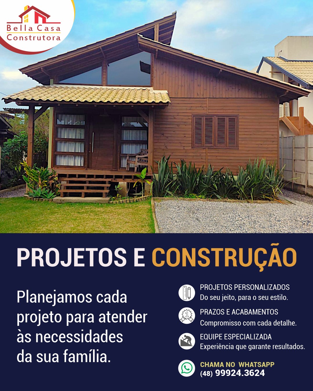 Sua obra pode começar agora.

A Bella Casa Construtora ainda tem equipes disponíveis para início imediato. Construímos casas de madeira e alvenaria com qualidade, rapidez e excelente acabamento.

Se você procura uma construtora comprometida com prazos, organização e um serviço de confiança, fale com quem tem experiência para transformar seu projeto em realidade.

Atendemos Garopaba e região (até 40 km).
Solicite seu orçamento pelo WhatsApp: (48) 99924-3624.