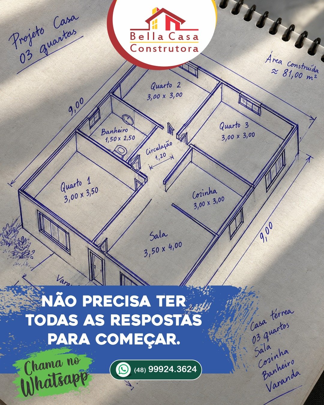 NÃO PRECISA TER TODAS AS RESPOSTAS PARA COMEÇAR.

Qual tamanho? Quantos quartos? Madeira ou alvenaria? Qual o melhor aproveitamento do terreno?

Se você ainda tem dúvidas, está tudo bem. O primeiro passo é encontrar quem possa ajudar a organizar suas ideias.

Com mais de 14 anos de experiência, a Bella Casa desenvolve projetos e executa construções em Garopaba e região.

Sua ideia começa com uma conversa.

WhatsApp: (48) 99924-3624
