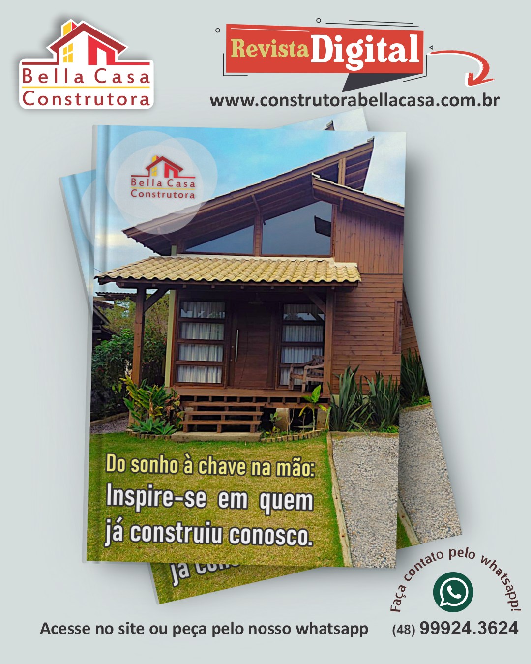 Tem ideias novas na Revista Digital.

O fim de semana é o momento perfeito para sonhar com o seu novo lar.

Aproveite para folhear nossa revista digital exclusiva e conhecer os modelos de casas já construídos pela Bella Casa Construtora — cada um com um toque especial de conforto e estilo.

Inspire-se, escolha o projeto que mais combina com você e, na segunda-feira, fale com a gente!

Vamos juntos transformar o seu sonho em realidade.

🌐 Acesse: www.bellacasaconstrutora.com.br
📲 Ou peça a sua revista em PDF pelo WhatsApp: (48) 99924-3624