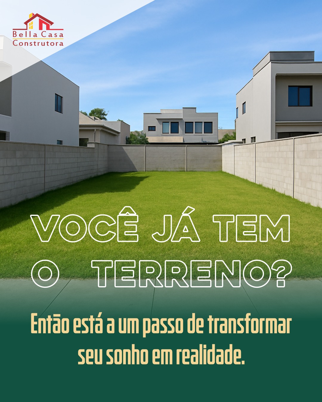 Se você tem um terreno, agora é a hora de construir.

A Bella Casa Construtora oferece gestão completa da obra, equipe especializada e início imediato.

Você não precisa acompanhar etapas, contratar profissionais ou comprar materiais.

Aqui, entregamos a casa pronta e as chaves na sua mão.

Entre em contato pelo WhatsApp e transforme seu sonho em realidade.

Atendemos em Garopaba, Imbituba  e região, até 40km de distância.