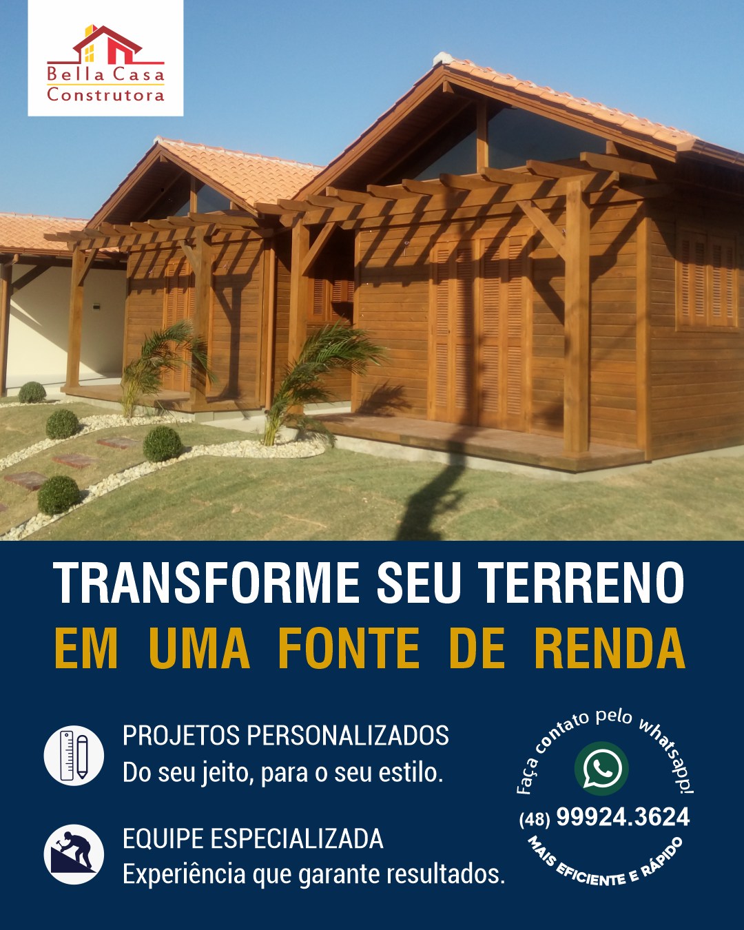 Veja como transformar seu terreno em uma fonte de renda.

A Bella Casa Construtora projeta e constrói pousadas, chalés e casas para aluguel com qualidade, rapidez e excelente acabamento.

Comece hoje e acompanhe seu investimento sair do papel.

Atendemos em Garopaba e região (até 40km).
Solicite seu orçamento pelo WhatsApp (48) 99924-3624.