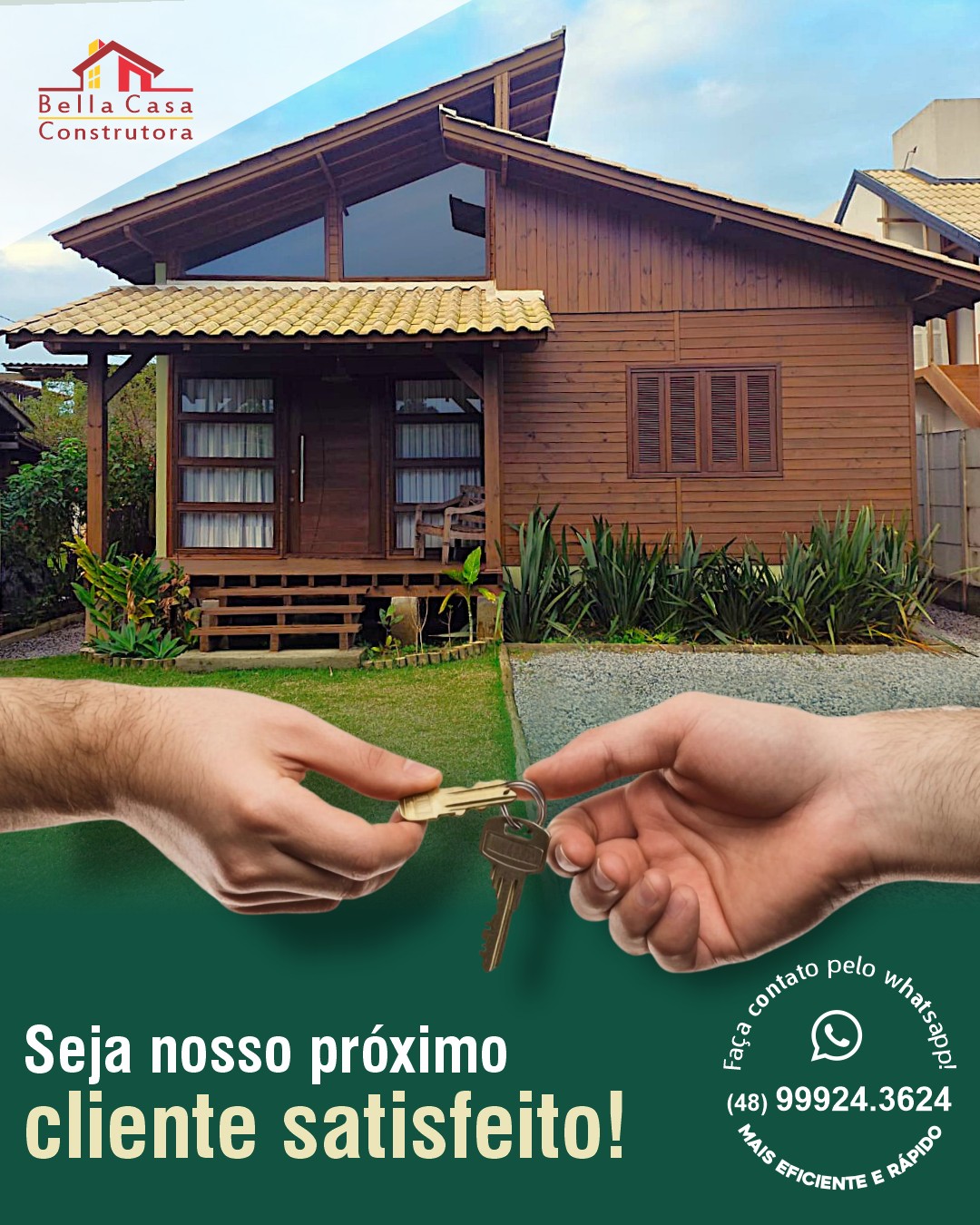 Seja nosso próximo cliente satisfeito

O seu sonho de morar bem pode começar agora.

Há mais de 13 anos, a Bella Casa Construtora realiza projetos personalizados e entrega lares com qualidade, segurança e acabamento de alto padrão em Garopaba e região.

Cada obra é feita com compromisso, transparência e atenção aos detalhes.

Fale conosco pelo WhatsApp (48) 99924-3624 e dê o primeiro passo para construir o seu futuro.